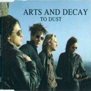 ARTS AND DECAY - TO DUST ( MAXI)